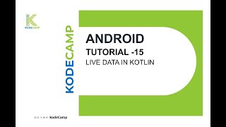 15. Understanding Live Data in Android: KodeCamp 1.0 Training Session