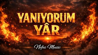 Yanıyorum Yâr Nefes 