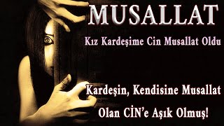 Musallat | Gerçek Korku Hikayeleri | Cin Hikayeleri