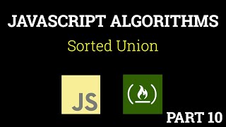 Javascript Freecodecamp Algorithm #10: Sorted Union