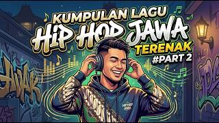 KUMPULAN LAGU HIP HOP JAWA TERENAK 2