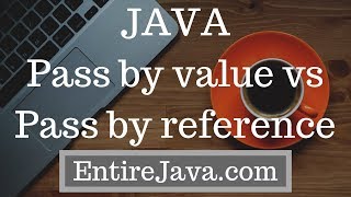 Pass By Val vs Pass By Reference in Java - entirejava.com
