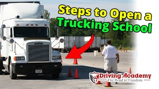 The BEST Step-by-Step Guide to Starting a Truck Driving School