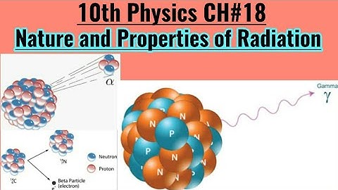 10th Class Physics, Ch 18, Nature and Properties of Radiations - Class 10th Physics