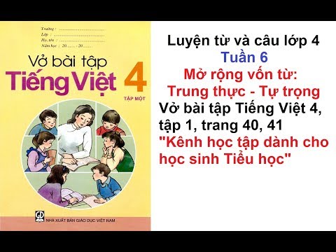 Video Luyện từ và câu lớp 4 - MRVT: Trung thực-Tự trọng -... - youtube