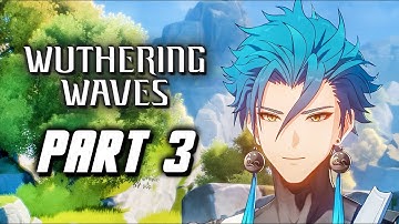 Wuthering Waves - Gameplay Walkthrough Part 3 (No Commentary)