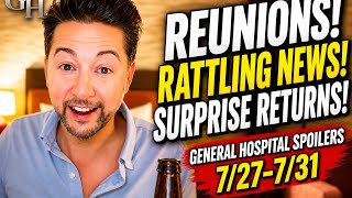 Reunions! Rattling News! Surprise Returns! General Hospital Spoilers 7/27-7/31