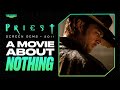 PRIEST (2011) - A Movie About Nothing | CONSCRIPTION EP. 2