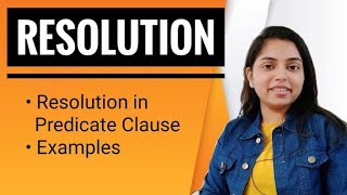 Resolution | Artificial Intelligence | Resolution in Predicate Clause | AI - Kanika Vats