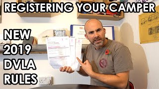 HOW TO REGISTER YOUR CAMPER WITH THE DVLA 2019. Are the new rules better or worse?