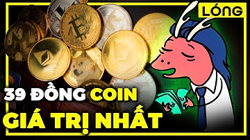 Tất cả những đồng coin giá trị nhất thị trường trong 12 phút