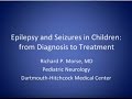 Epilepsy and Seizures in Children: From Diagnosis to Treatment