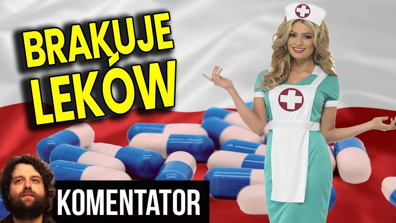 W Polsce Brakuje Leków na Śmiertelne Choroby - Lekarze i Rząd PIS Bezradni - Analiza Komentator PL polska hd