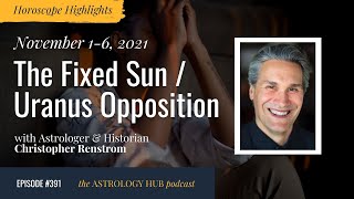 [HOROSCOPE HIGHLIGHTS] The Fixed Sun / Uranus Opposition w/ …