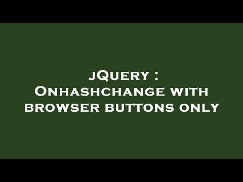 jQuery : Onhashchange with browser buttons only