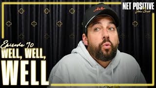 Well, Well, Well | Net Positive with John Crist