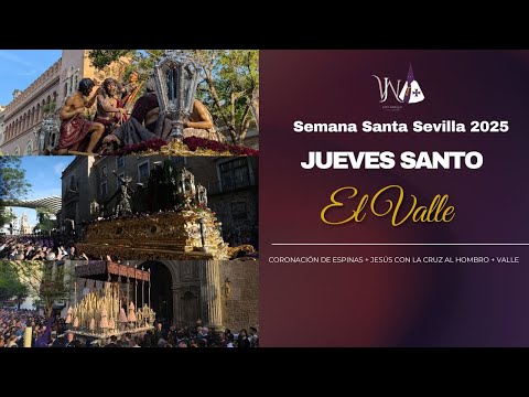 Pontificia Real y Primitiva Archicofradía de Nazarenos del Santísimo Cristo de la Coronación de Espinas, Nuestro Padre Jesús con la Cruz al Hombro, Nuestra Señora del Valle y Santa Mujer Verónica
