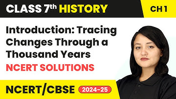 Introduction: Tracing Changes Through a Thousand Years - NCERT Solutions | Class 7 History Ch 1