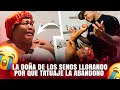 ESTÁ SEÑORA LA DOÑA DE LOS SENOS LLORANDO PORQUE TATUAJE SE VA DE SU VIDA