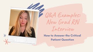 Examples from 4 new grads who got the job they wanted! How to answer the critical patient question.