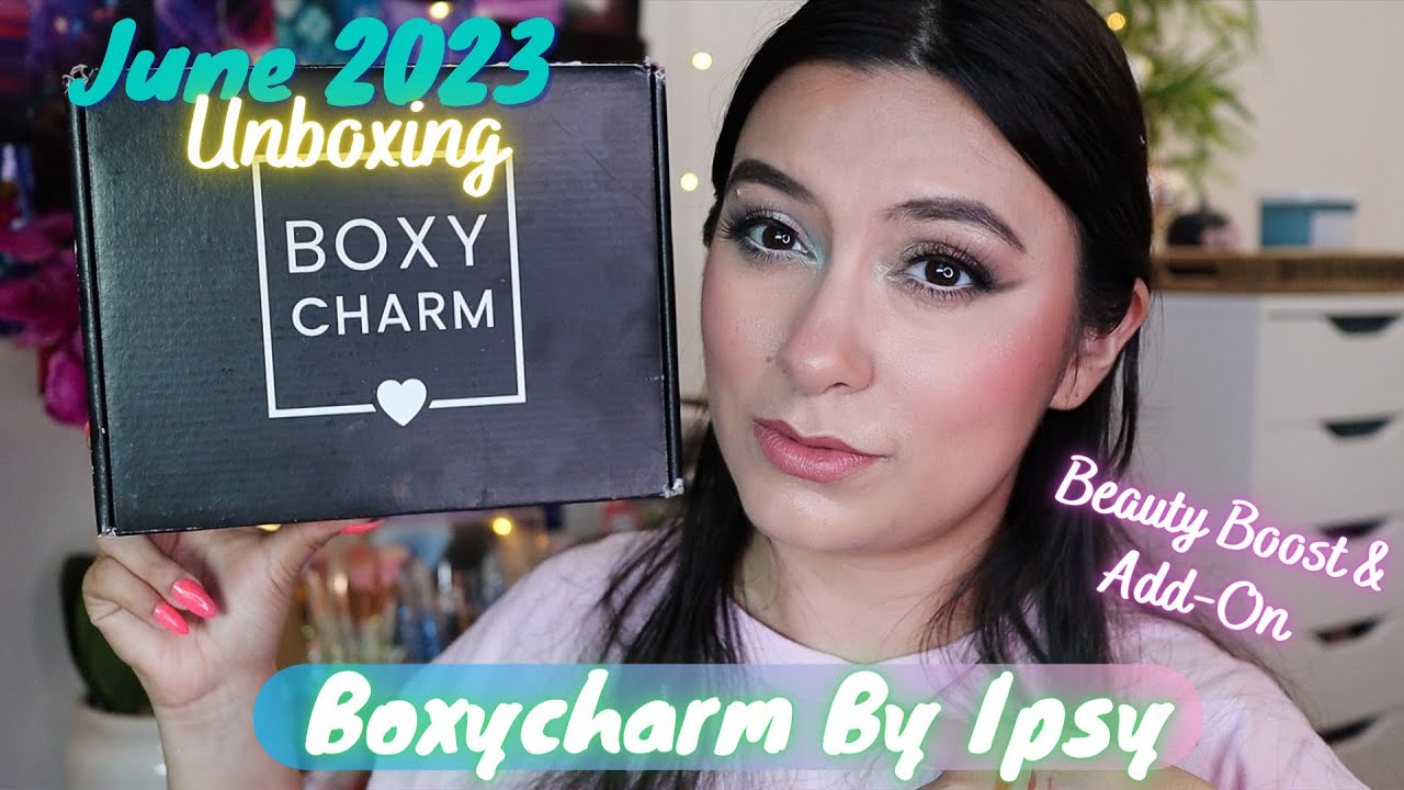 JUNE 2023 BOXYCHARM BY IPSY UNBOXING + BEAUTY BOOST | MY PAID VERSION 💚