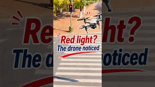 Red light? The drone noticed