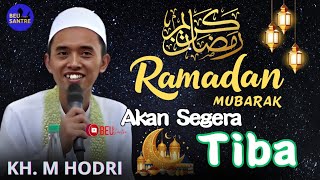 Ceramah Terbaru Kh M Hodri Spesial Bulan Syaban  Rhomadhan Akan Segera Tiba Persiapkan Dirimu  