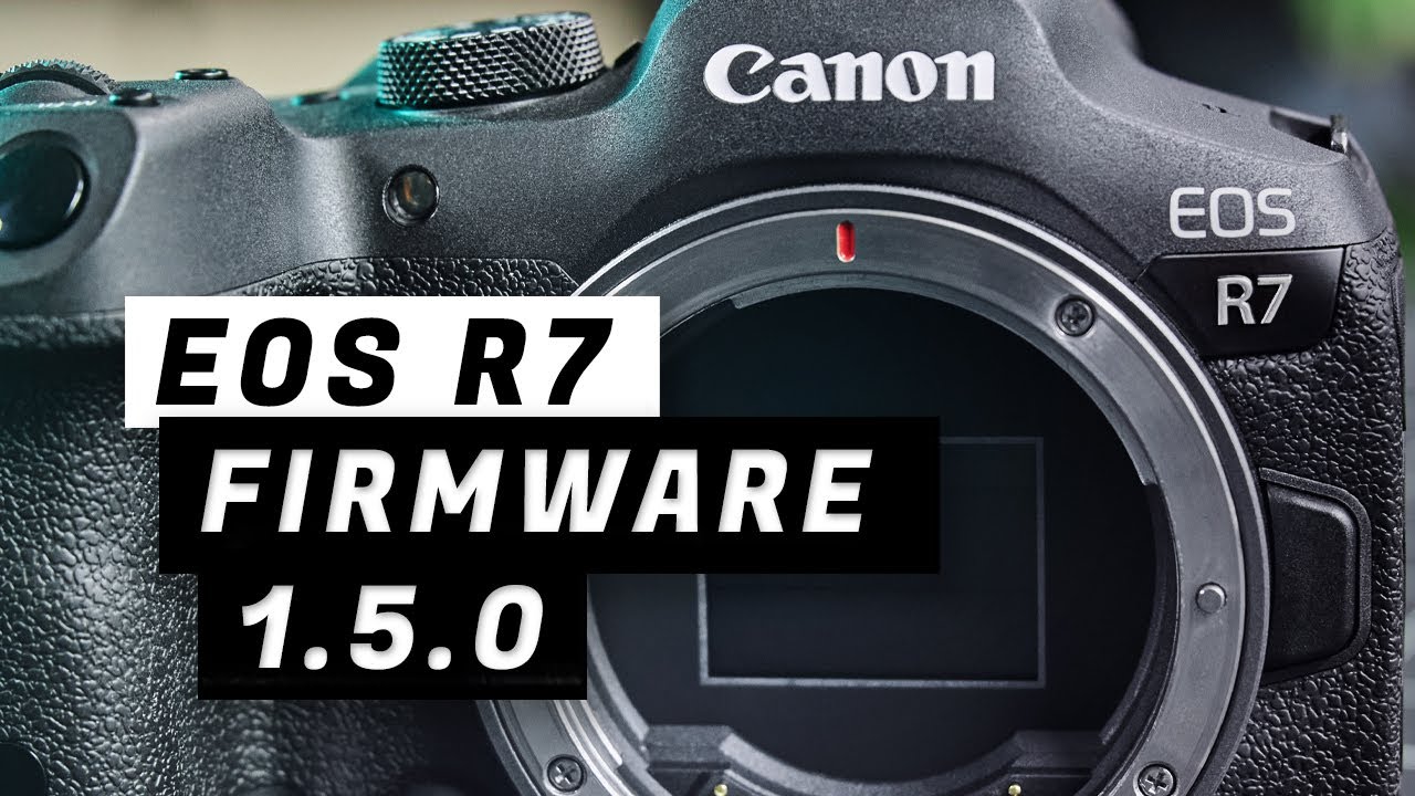 Canon EOS R7 Firmware 1.5.0 YouTube