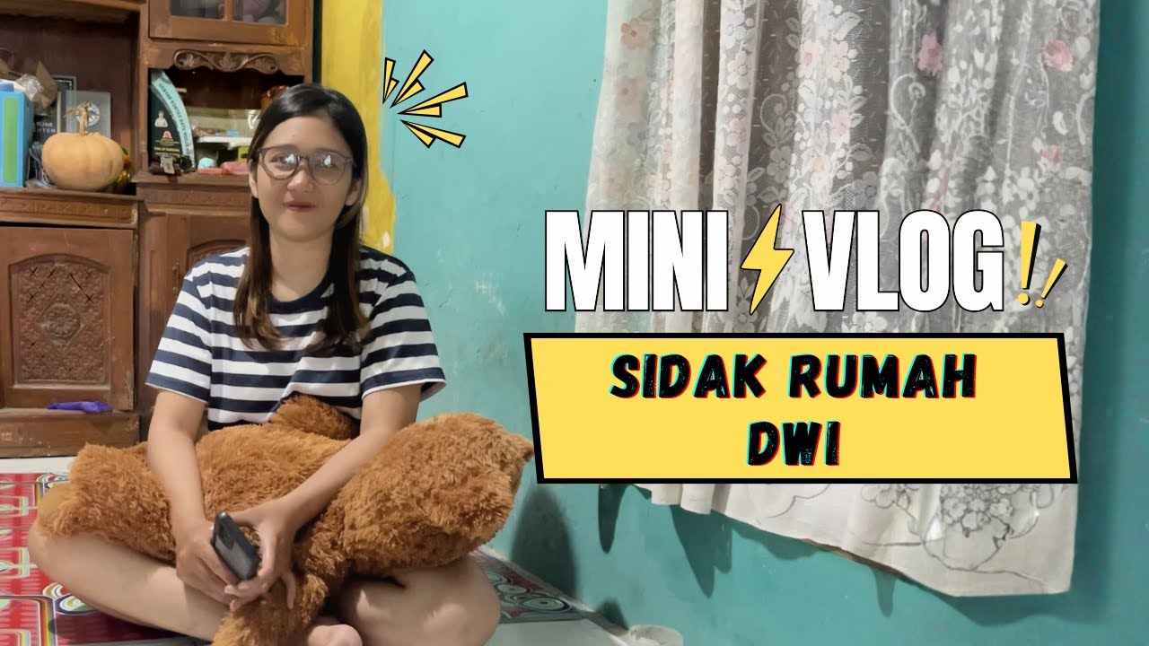 SUKENI MINI VLOG  -  SIDAK RUMAH DWI