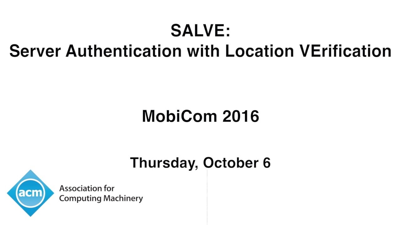 MobiCom 2016 - SALVE: Server Authentication with Location VErification