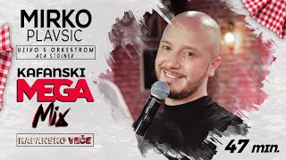 MIRKO PLAVSIC - KAFANSKI MEGA MIX 47MIN | UZIVO (ORK. ACA STOJNEV) 2022 | OTV VALENTINO