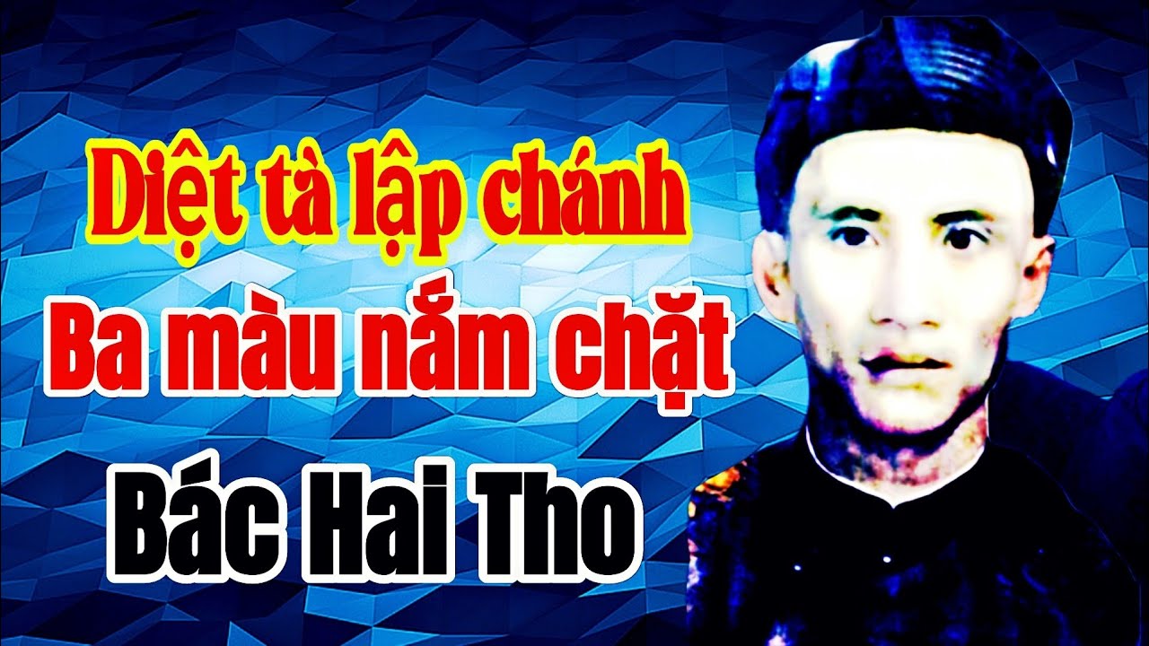 Diệt tà lập chánh đành rành || Nghi vấn Bác Hai Tho