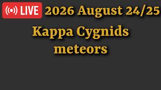 Night sky livestream: Kappa-Cygnids meteor shower (2026 August 24/25)