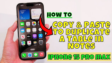 How to Copy & Paste to Duplicate a Table In Notes iPhone 15/15 Pro Max