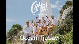 C A M B I. feat. Neno Belan - Oceani ljubavi (Official video) chords