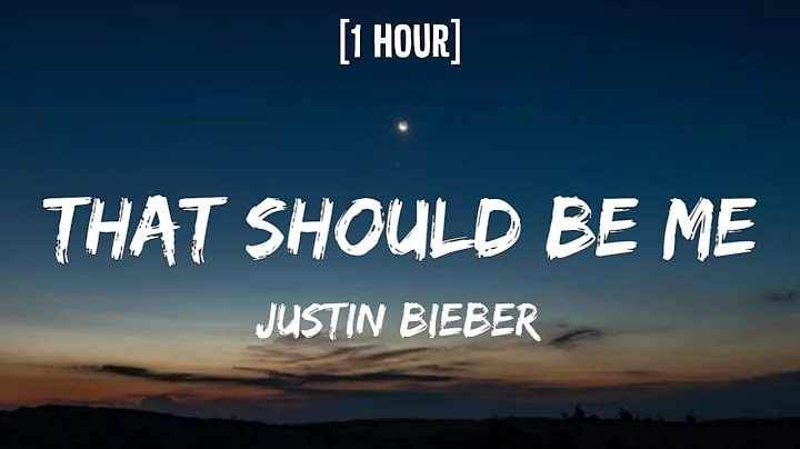 Justin Bieber - That Should Be Me [1 HOUR/Lyrics] | "That should be me holdin' your hand"