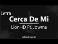 Cerca de mi  lionft jowma  audio  letra  