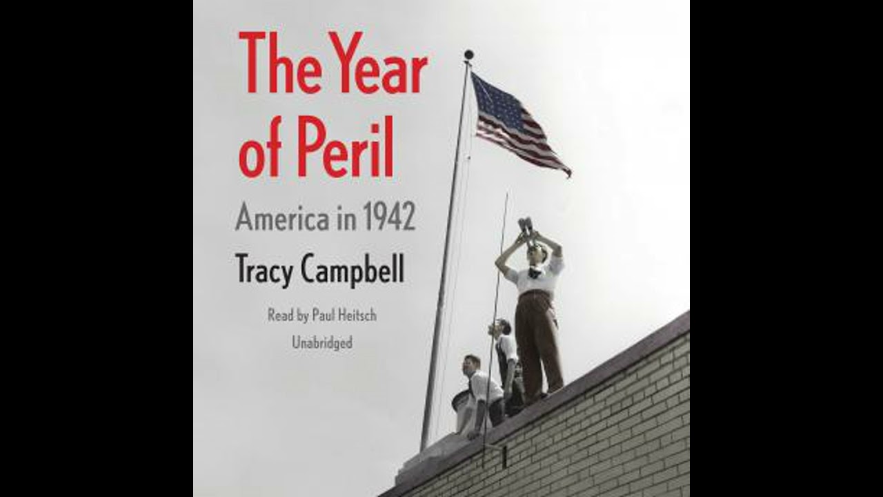 Year of Peril: America in 1942 - Tracy Campbell