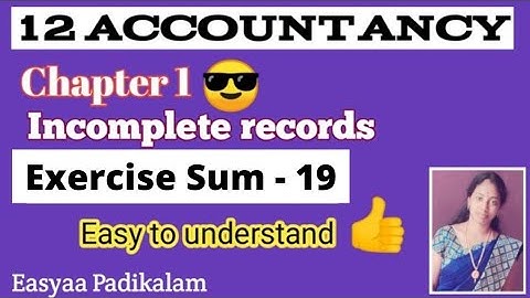 12 Accountancy - Chapter 1 - Incomplete Records - Sum 19