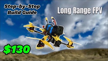 How to Build a Budget 5in Long Range FPV Drone - Beginners Guide