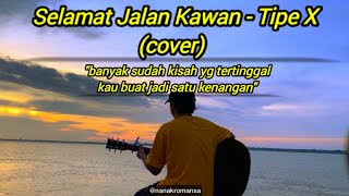 Banyak sudah kisah yang tertinggal kau buat jadi satu kenangan - Tipe X - Selamat Jalan Kawan Cover