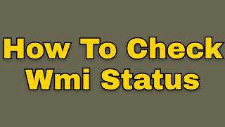 How to check wmi status (Step by Step)