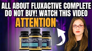 Full FluxActive Reviews!  FluxActive ATTENTION! FluxActive Full Review!  DO NOT BUY BEFORE WATCHING!