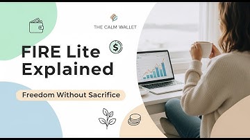 FIRE Lite Explained: Achieve Financial Freedom Without Sacrificing Your Life | Personal Finance