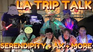 What REALLY Happened in LA... [Chatting about LA/AX/Serendipity and the future!]