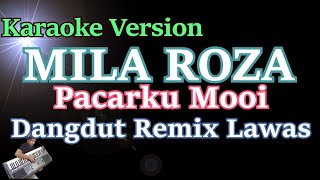 Mila Roza - Pacarku Moii (KARAOKE) Lirik Dangdut Remix Lawas