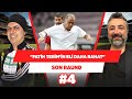 "Galatasaray sezona iyi başladığı için, Fatih Terim'in eli daha rahat." - Ali Ece | Son Raund #4