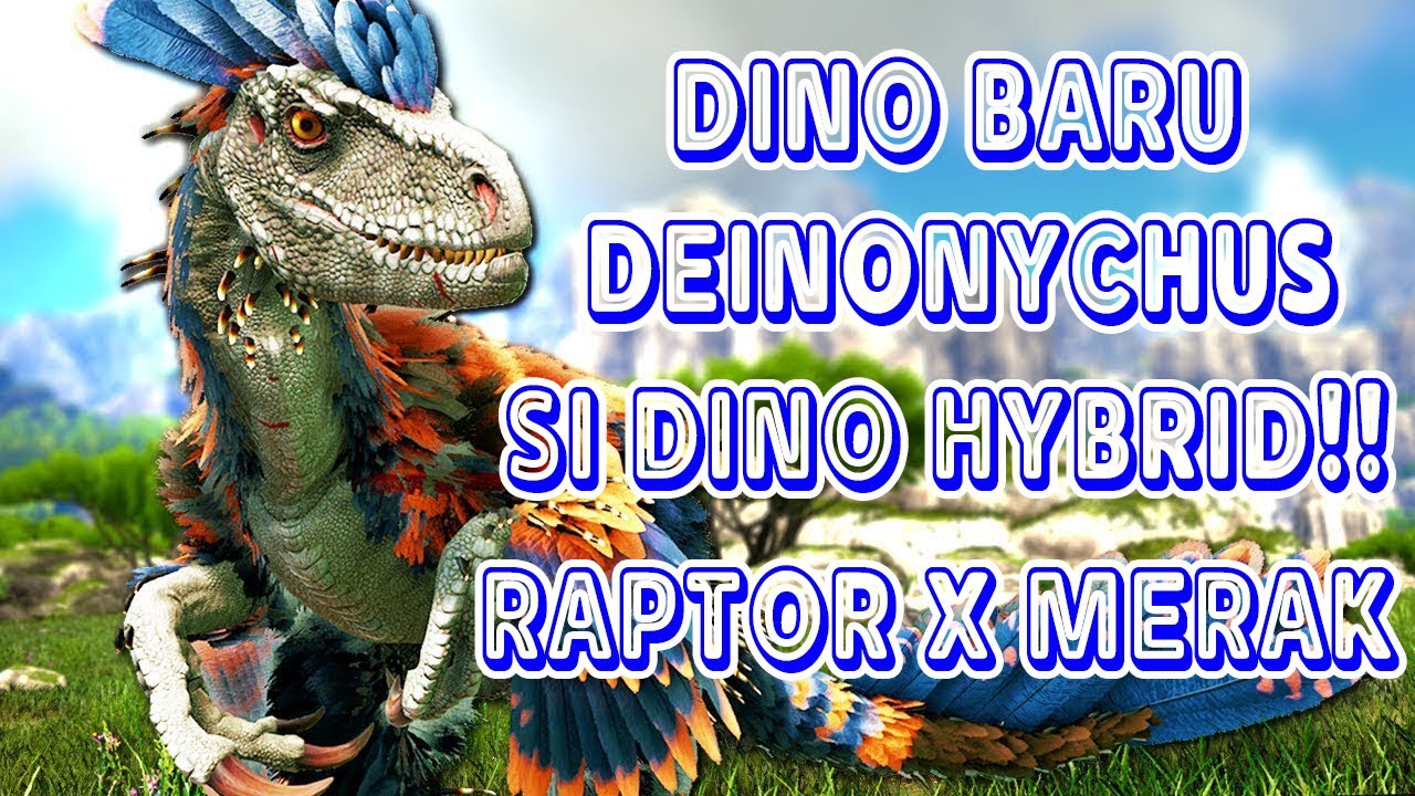 TAMING DEINONYCHUS DINO HYBRID RAPTOR X MERAK!!! Ark Survival Evolved ...