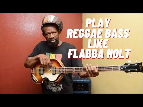 Play Reggae Bass Like Flabba Holt 