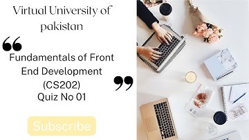 Fundamentals of Front End Development (CS202) | Quiz 01 Spring 2025 | Virtual University of Pakistan